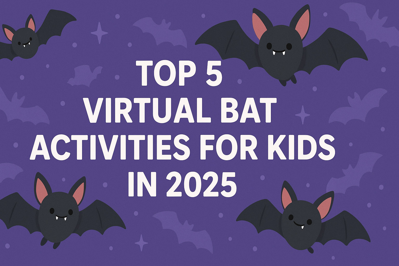 Top 5 Virtual Bat Activities for Kids in 2025